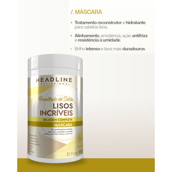 Máscara Lisos Incríveis - Hidratação, Sela e Reconstrói - HEADLINE Resultado de Salão - 800g-c5f9ace6-d9fa-4ff6-9cc0-f4e65912b189